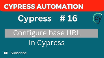 Cypress Tutorial #16 – Setup Base URL in Cypress for Cleaner Tests