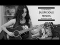 Elvis Presley - Suspicious Minds (Lorena Bendz Acoustic Cover)