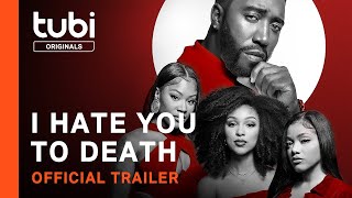 I Hate You to Death |  Trailer | A Tubi Original