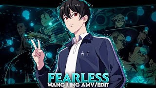 WANG LING  - FEARLESS「AMV/EDIT」| The Daily Life Of Immortal King