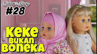 DRAMA KEKE BUKAN BONEKA | Belinda's Diary #28  | Belinda Palace