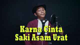 ANTARA CINTA DAN ASAM URAT - Bobby Tiwa  { FIKRAM COWBOY cover }