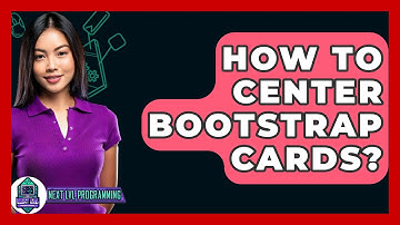 How To Center Bootstrap Cards? - Next LVL Programming
