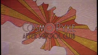 Cosmo Pyke - After School Club (Lyrics)