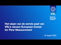Het slaan van de eerste paal van vsls nieuwe european center for flow measurement  18 maart 2022