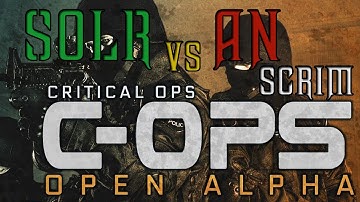 SoLR Vs AN! C-OPS Scrim! 1080P! 60FPS!