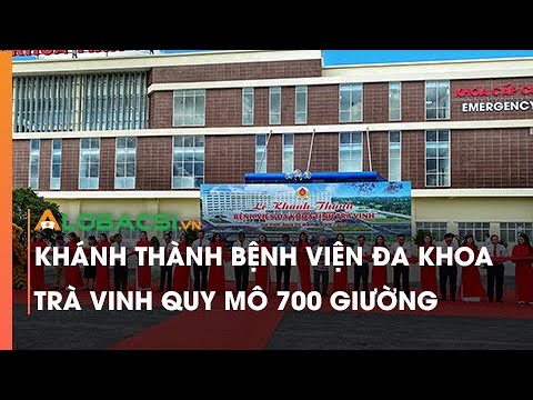 Video Khánh thành Bệnh viện Đa khoa Trà Vinh quy mô 700... - youtube