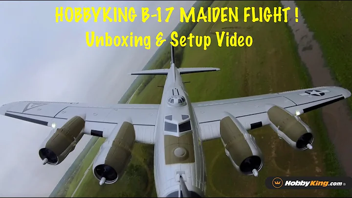 HobbyKing B-17- Unboxing, build and maiden flight of the Flying Fortress  Full length video