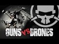 Guns vs Drones