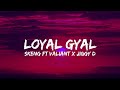 Skeng x valiant x jiggy d  loyal gyal lyrics