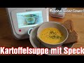 MCC - Suppengerichte | Kartoffelsuppe mit Speck | Monsieur Cuisine Connect | Rezepte Test  🎬