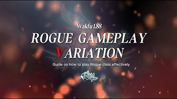 Wakfu - Rogue 1.88 Gameplay Variation - Guide on how to play rogue class effectively (Full Version)