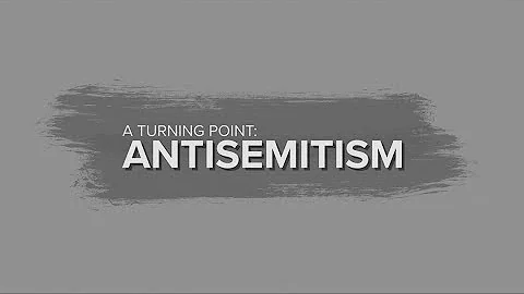 Watch | A Turning Point: Antisemitism