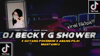 DJ BECKY G SHOWER X GOYANG POKEMON X ABANG PILIH MANTANKU // viral tiktok!!!