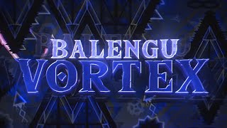Balengu Vortex (Extreme Demon) by Temp, Hybrid, and HJfod | Geometry Dash