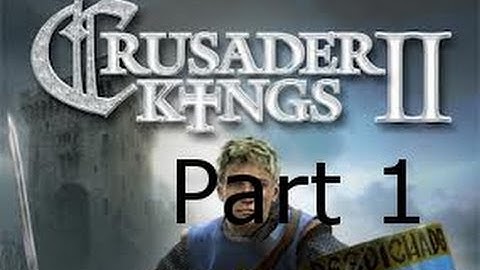 Crusader Kings 2: Castile Part 1