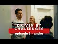Driven by Challenges - Andre (S1E3)