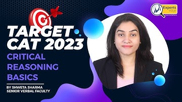 Critical Reasoning For CAT | Understanding Basics of Critical Reasoning | CAT Exam 2023 | VARC CAT