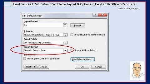 Excel Basics 22: Set Default PivotTable Layout & Options in Excel 2016 Office 365 or Later