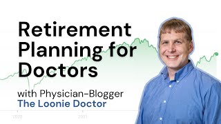 EP2: Financial Independence Retiring Early for Doctors (with The Loonie Doctor)