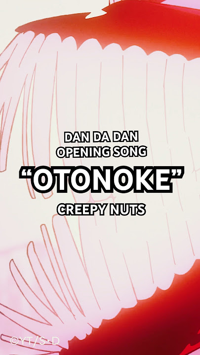 Dan Da Dan OP - “OTONOKE” by Creepy Nuts is out now! 👽👻 #dandadan #openingsong #creepynuts