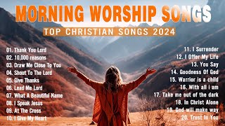 TOp 100 Best Morning Worship Songs For Prayers 2024 🙏Nonstop Christian Gospel Songs Playlist