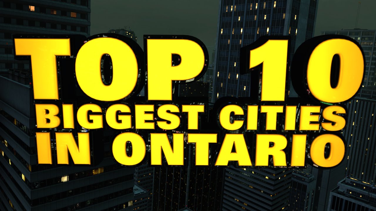 10 Biggest Cities in Ontario 2015