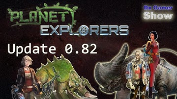 Planet Explorers - Update 0.82 - 7/3/2014