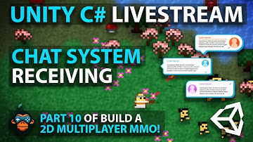 Unity C# Livestream - CHAT SYSTEM RECEIVING - Part 10 of Build a 2D Multiplayer MMO!