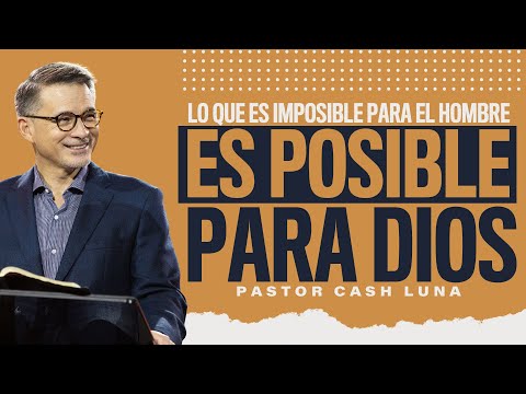 Video: Porque lo que es imposible para el hombre, ¿es posible para Dios?