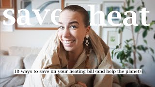 10 ways to lower your heating bill (and help the planet)