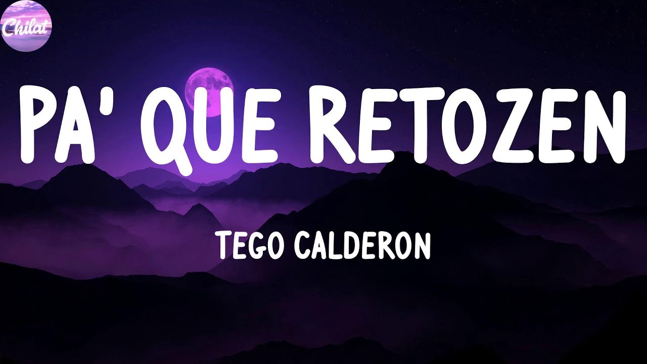 Tego Calderon Pa' Que Retozen (Letras) YouTube