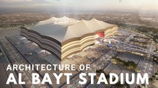Al Bayt Stadium - Architecture, Design & Sustainability