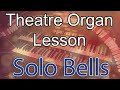 Theatre organ lesson  solo bells