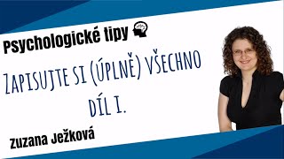 Zapisujte si (úplně) všechno - díl I. (jak zvládnout úskalí dnešní doby jednoduchým postupem)