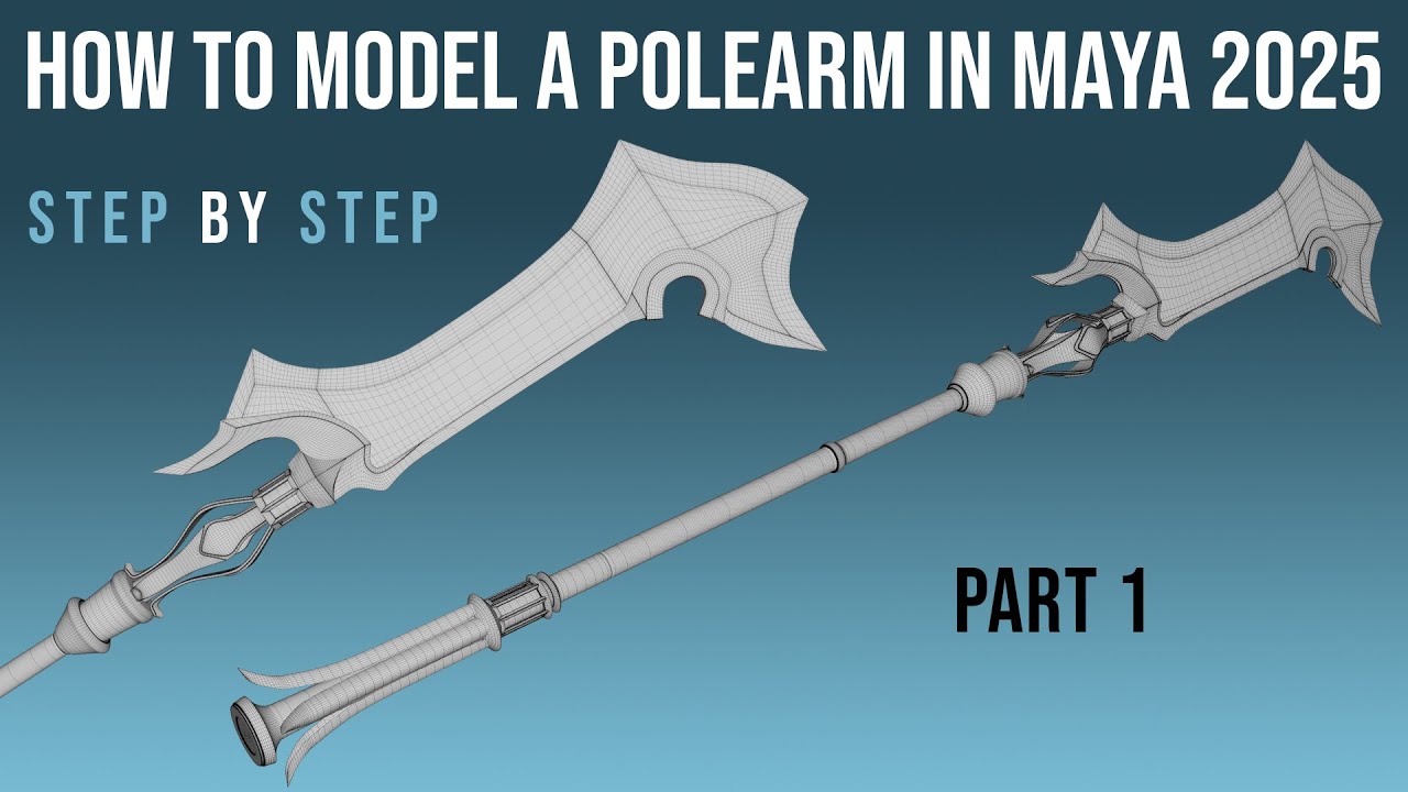 Modeling a Fantasy Polearm in Maya 2025 - Step by Step Tutorial (Part 1 ...