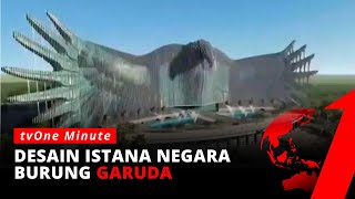 Pakai Konsep Burung Garuda Ini Penampakan Istana Baru Jokowi Di Ibu Kota Baru Tvone Minute