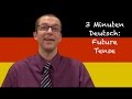 Future Tense - 3 Minuten Deutsch #24 - Deutsch lernen