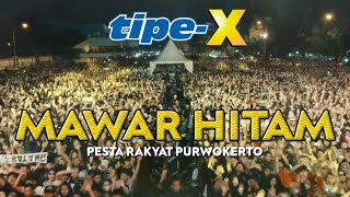 TIPE-X - MAWAR HITAM LIVE IN PESTA RAKYAT PURWOKERTO