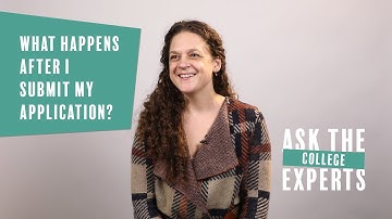 What happens after I submit my college application? | Ask the College Experts