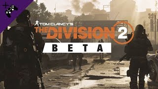 Division 2 Private Beta Day  2 (Live)
