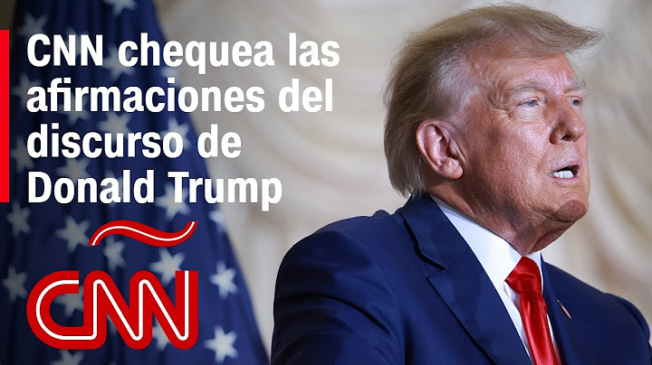 ¿Son verdaderas las afirmaciones de Trump en su discurso en Mar-a-Lago?