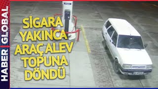 Sigara Yakınca Araç Alev Topuna Döndü