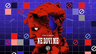 FOX X GRCA - NE ZOVI ME (Prod. by Napoleon)