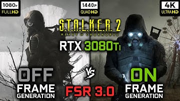 S.T.A.L.K.E.R. 2 - FSR 3 - Frame Generation OFF vs ON | RTX 3080 Ti | 1080p, 1440p, 4K + DLSS & FSR