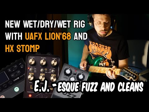 UAFX Lion '68 with HX Stomp: My new Wet/Dry/Wet Rig - Smooth fuzz leads and cleans