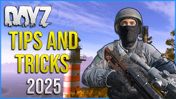 DayZ Tips and Tricks to Improve Your Gameplay in 2025