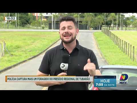 Polícia captura mais um foragido do Presídio Regional de Tubarão