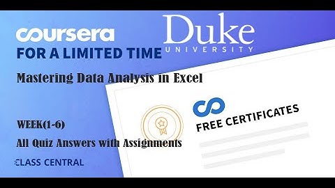 Mastering Data Analysis in Excel, week (1-6) All Quiz Answers with Assignments.