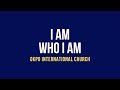 I am who i am  okpo international church